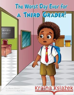 The Worst Day Ever for a Third Grader Derek Gibson 9798717262118 Independently Published - książka