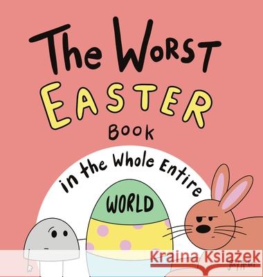 The Worst Easter Book in the Whole Entire World Joey Acker 9781951046378 Joey and Melanie Acker - książka