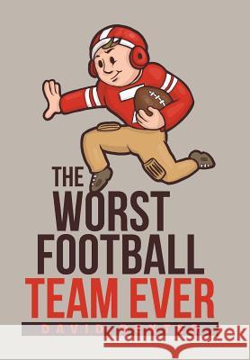 The Worst Football Team Ever David Dexter 9781984548634 Xlibris Us - książka