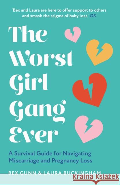 The Worst Girl Gang Ever: A Survival Guide for Navigating Miscarriage and Pregnancy Loss Laura Buckingham 9780008524999 HarperCollins Publishers - książka