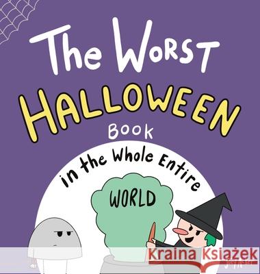 The Worst Halloween Book in the Whole Entire World Joey Acker 9781951046224 Joey and Melanie Acker - książka