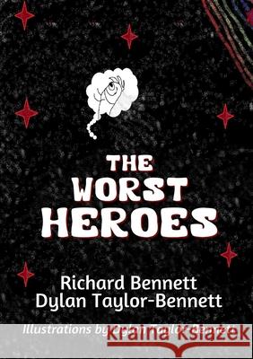 The Worst Heroes Richard Bennett Dylan Taylor-Bennett 9780244855321 Lulu.com - książka