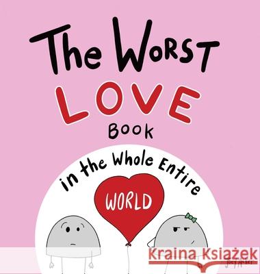 The Worst Love Book in the Whole Entire World Joey Acker 9781951046194 Joey and Melanie Acker - książka