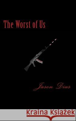 The Worst of Us Jason Dias 9780692601198 Superluminal Velocity Books - książka