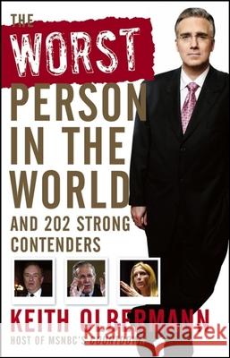 The Worst Person in the World: And 202 Strong Contenders Keith Olbermann 9780470044957 John Wiley & Sons - książka