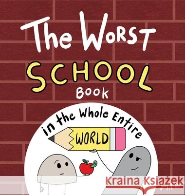 The Worst School Book in the Whole Entire World Joey Acker 9781951046538 Joey and Melanie Acker - książka