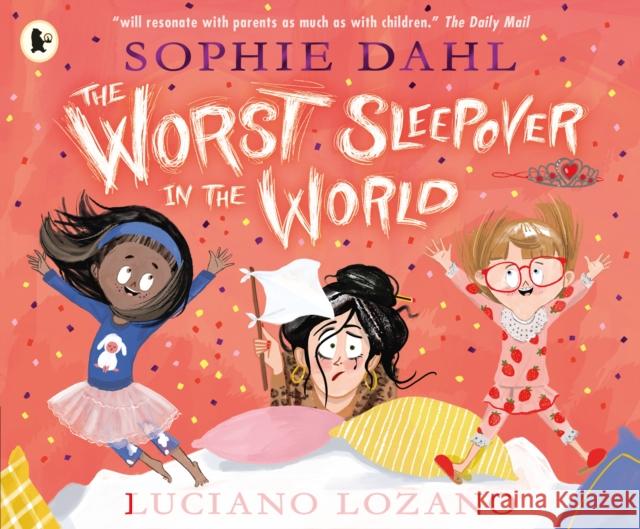 The Worst Sleepover in the World Sophie Dahl 9781406394672 Walker Books Ltd - książka