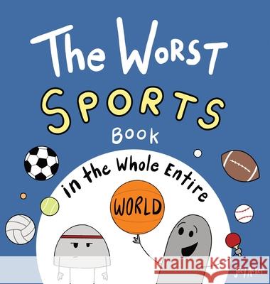 The Worst Sports Book in the Whole Entire World Joey Acker 9781951046415 Joey and Melanie Acker - książka