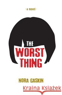 The Worst Thing Nora Gaskin 9780999195857 Lystra Books & Literary Services, LLC - książka