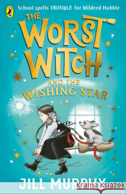 The Worst Witch and The Wishing Star Jill Murphy 9780241607978 Penguin Random House Children's UK - książka