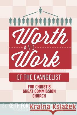 The Worth and Work of the Evangelist Thomas P. Johnston Keith Fordham 9780983152637 Evangelism Unlimited, Incorporated - książka