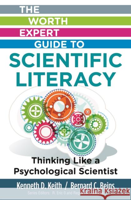 The Worth Expert Guide to Scientific Literacy: Thinking Like a Psychological Scientist Keith, Kenneth 9781319021429 Worth Publishers - książka