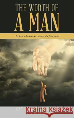 The Worth of a Man Catherine Dorsette Carl Hastings 9781496990952 Authorhouse - książka