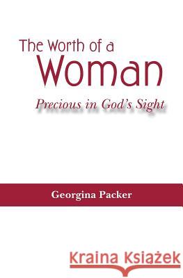 The Worth of a Woman: Precious in God's Sight Packer, Georgina 9781460001066 Guardian Books - książka