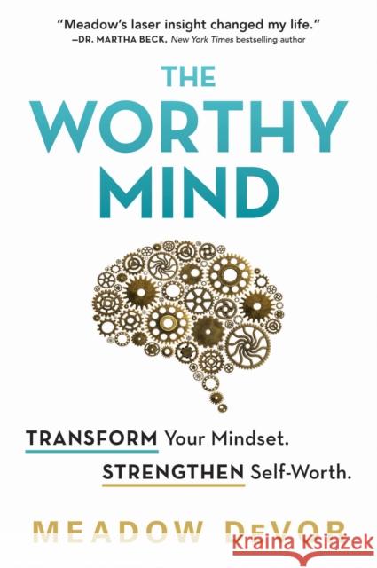 The Worthy Mind: Transform Your Mindset. Strengthen Self-Worth. Meadow DeVor 9781728250274 Sourcebooks, Inc - książka