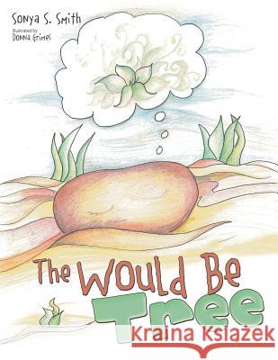 The Would Be Tree Sonya S. Smith 9781973621508 WestBow Press - książka