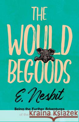 The Wouldbegoods Nesbit, E. 9781447402695 Read Books - książka