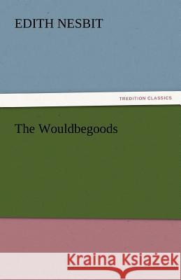 The Wouldbegoods  9783842438712 tredition GmbH - książka