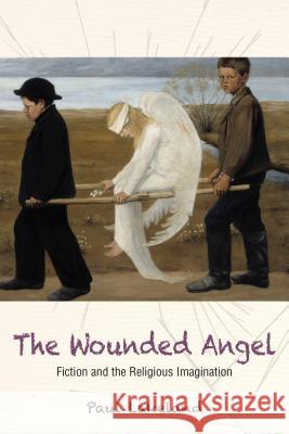The Wounded Angel: Fiction and the Religious Imagination Lakeland, Paul 9780814646229 Liturgical Press - książka