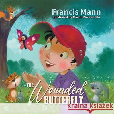 The Wounded Butterfly Francis Mann 9798885311472 Booklocker.com - książka
