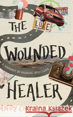 The Wounded Healer: A Journey in Radical Self-Love Chaleff, Andy 9781646631216 Koehler Books - książka