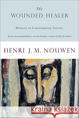 The Wounded Healer: Ministry in Contemporary Society Nouwen, Henri J. M. 9780385148030 Image - książka