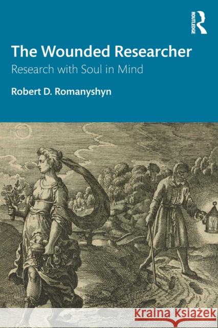 The Wounded Researcher: Research with Soul in Mind Romanyshyn, Robert D. 9780367468422 Routledge - książka