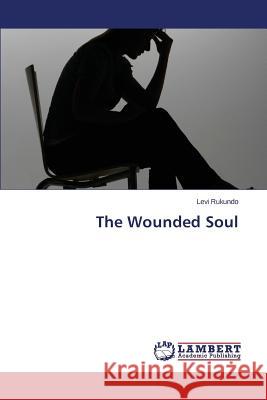 The Wounded Soul Rukundo Levi 9783659549984 LAP Lambert Academic Publishing - książka