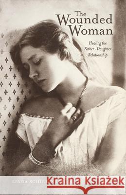 The Wounded Woman: Healing the Father-Daughter Relationship Volume 31 Leonard, Linda Schierse 9780804003971 Ohio University Press - książka