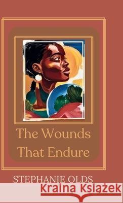 The Wounds That Endure Stephanie Olds 9781968178000 Ink and Revival Publishing - książka