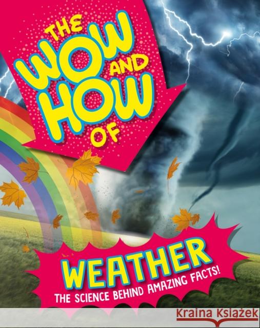 The Wow and How of Weather Thora Hagen 9781526326270 Hachette Children's Group - książka