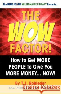 The Wow Factor! T. J. Rohleder 9781933356938 M.O.R.E. Incorporated - książka