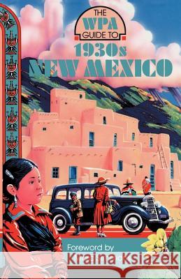 The WPA Guide to 1930s New Mexico Marc Simmons Writers Program of the Work Projects Adm Writers Program of the Work Projects Adm 9780816511020 University of Arizona Press - książka