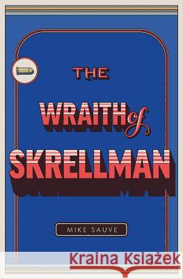 The Wraith of Skrellman Mike Sauve 9781940233291 Montag Press - książka