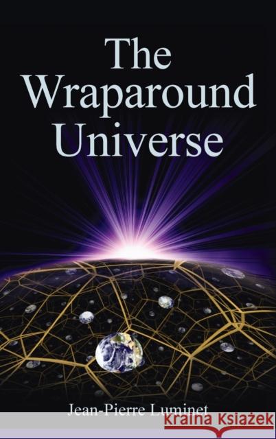 The Wraparound Universe Jean-Pierre Luminet 9781568813097 A K PETERS - książka