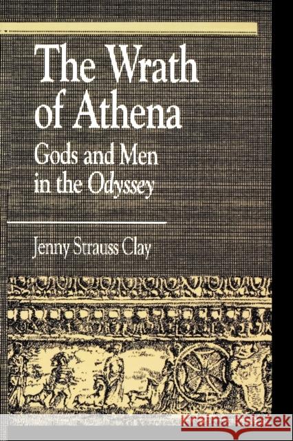 The Wrath of Athena: Gods and Men in the Odyssey Clay, Jenny Strauss 9780822630692 Littlefield Adams Quality Paperbacks - książka