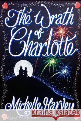 The Wrath of Charlotte Michelle Harvey 9781535328678 Createspace Independent Publishing Platform - książka