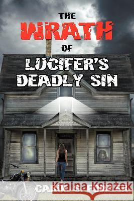 The Wrath of Lucifer's Deadly Sin Carol S. Fowler 9781622120116 Strategic Book Publishing - książka
