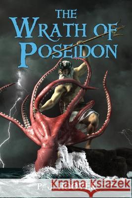 The Wrath of Poseidon P. J. Hoover 9781949717372 Roots in Myth - książka
