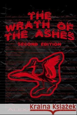 The Wrath of the Ashes: Second Edition Alexander Will 9781493564385 Createspace Independent Publishing Platform - książka