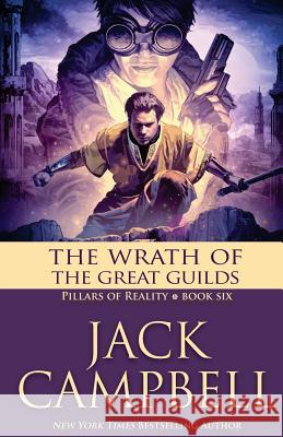 The Wrath of the Great Guilds Jack Campbell 9781625671417 Jabberwocky Literary Agency, Inc. - książka