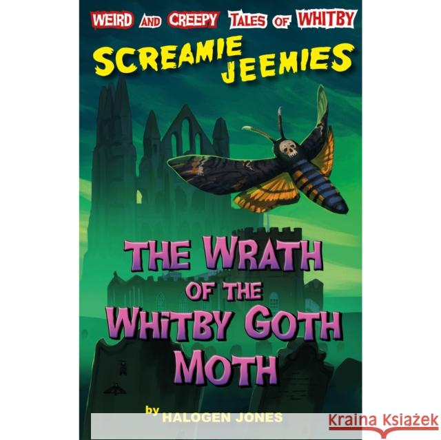 The Wrath of the Whitby Goth Moth Halogen Jones 9781739113254 Injini Press - książka