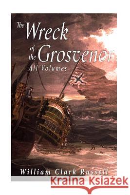 The Wreck of the Grosvenor William Clark Russell 9781533137456 Createspace Independent Publishing Platform - książka