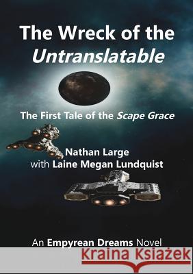 The Wreck of the Untranslatable: The First Tale of the Scape Grace Nathan Robert Large Laine Megan Lundquist 9780998660905 Nathan Large - książka