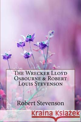 The Wrecker Lloyd Osbourne & Robert Louis Stevenson Robert Louis Stevenson Lloyd Osbourne Paula Benitez 9781985652538 Createspace Independent Publishing Platform - książka