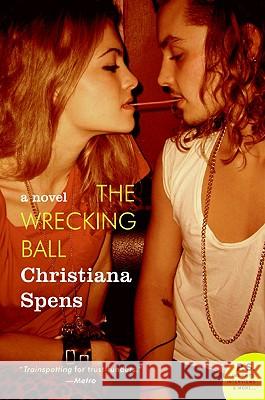 The Wrecking Ball Christiana Spens 9780061649349 Harper Perennial - książka