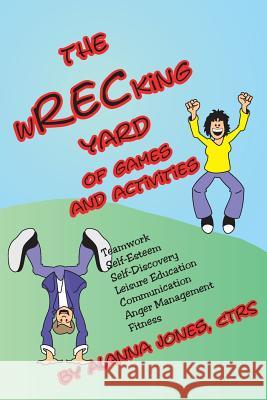 The Wrecking Yard: Of Games and Activities Jones, Alanna 9781882883356 Idyll Arbor - książka
