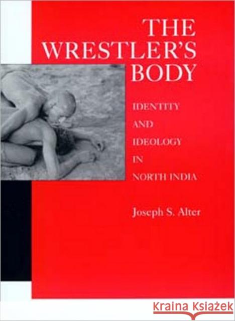 The Wrestler's Body Alter, Joseph S. 9780520076976 University of California Press - książka