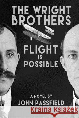 The Wright Brothers: Flight is Possible John Passfield 9781772441857 Rock's Mills Press - książka