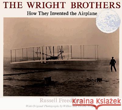 The Wright Brothers: How They Invented the Airplane Russell Freedman 9780823410828 Holiday House - książka